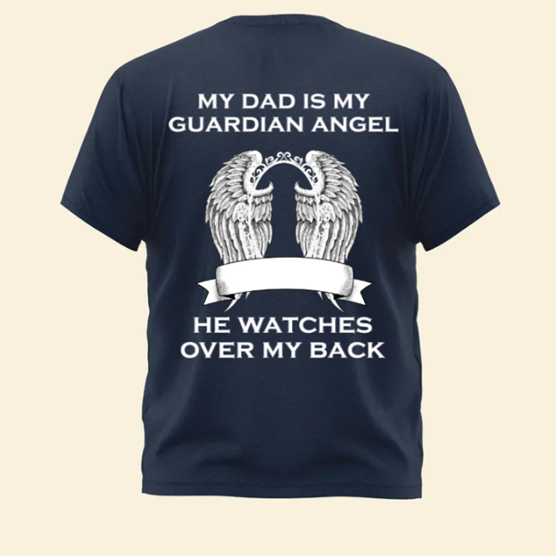 My Dad Is My Guardian Angel - Personalized Photo Back Printed Shirt