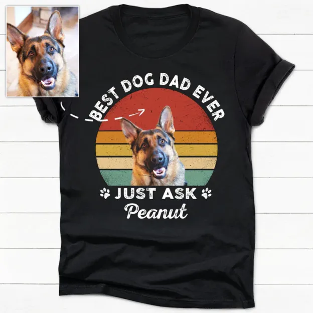 Best Dog Mom, Dog Dad Ever, Custom Photo Dark Color T Shirt, Personalized Gifts for Pet Lovers, Gift For Your Loved Ones
