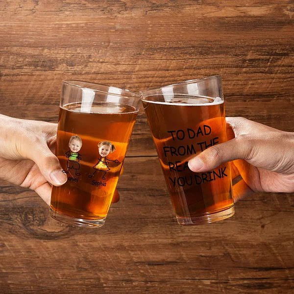 Personalized To Dad From The Reasons You Drink Photo Portrait Beer Glass with 1-4 Kid Names and Text Father’s Day Birthday for Dad Grandpa Husband