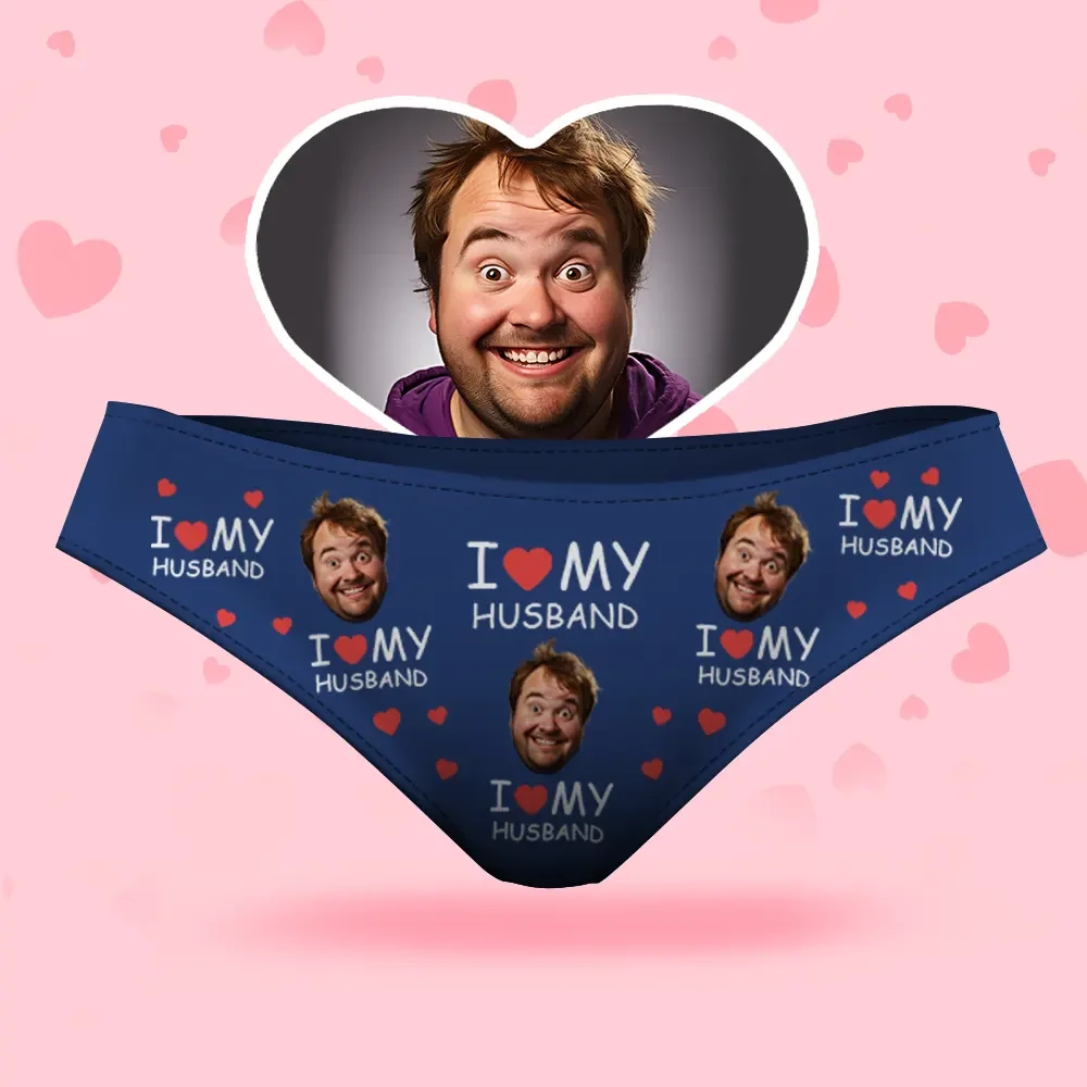 Custom Face Women's Panties I Love My Husband For Girlfriend Style Underwear, Birthday Gifts for Wife and Girlfriend