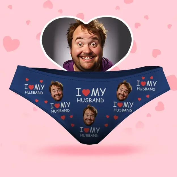 Custom Face Women's Panties I Love My Husband For Girlfriend Style Underwear, Birthday Gifts for Wife and Girlfriend