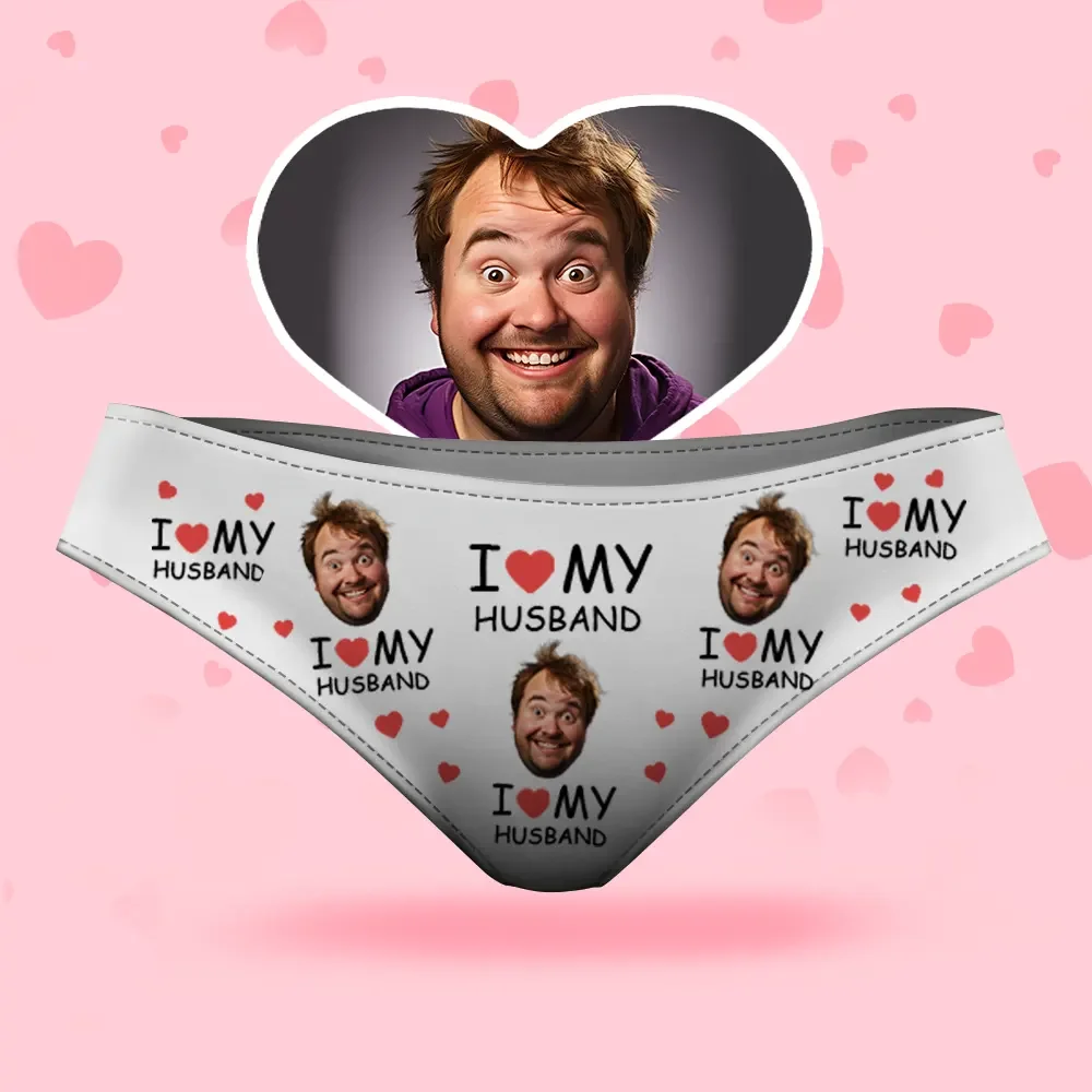 Custom Face Women's Panties I Love My Husband For Girlfriend Style Underwear, Birthday Gifts for Wife and Girlfriend