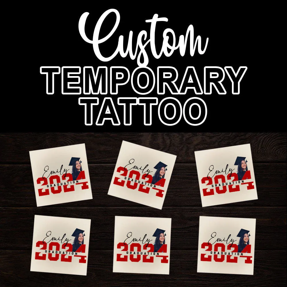 Graduation 2024, Custom Temporary Tattoo, Personalized Photo And Name, Fake Tattoo, Graduation Gift