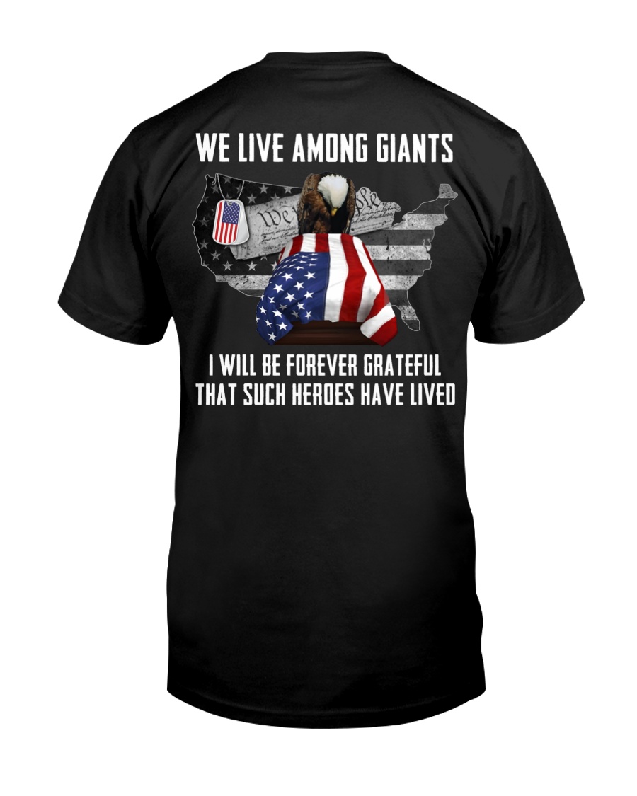 We Live Among Giants I Will Be Forever Grateful That Such Heroes Have Lived Classic T-Shirt