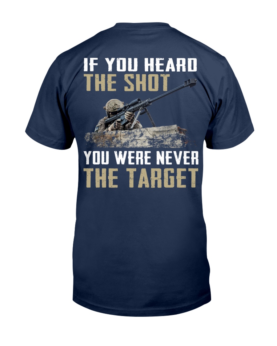 If You Heard The Shot You Were Never The Target Classic T-Shirt