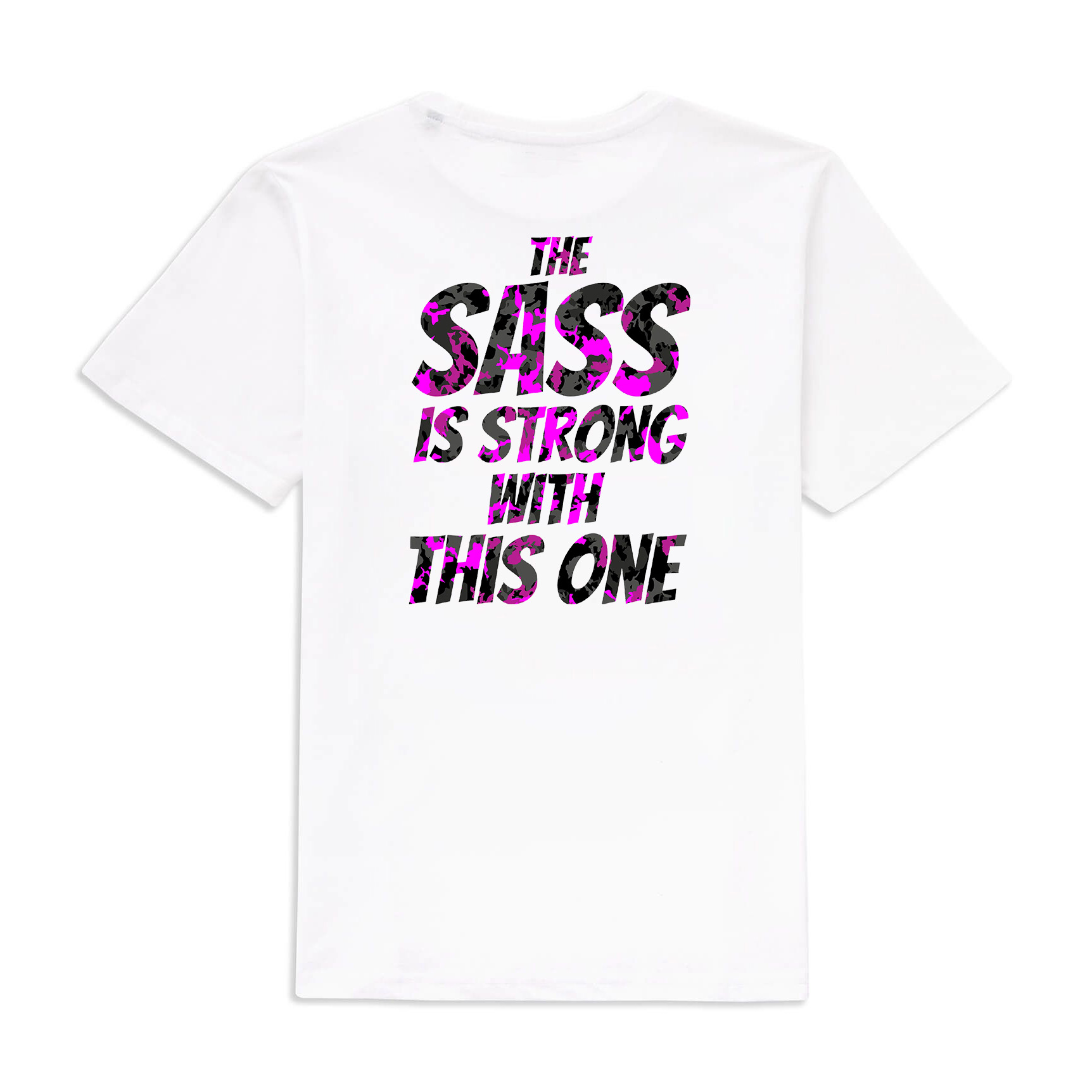 The Sass Is Strong With This One Printed Women's T-shirt