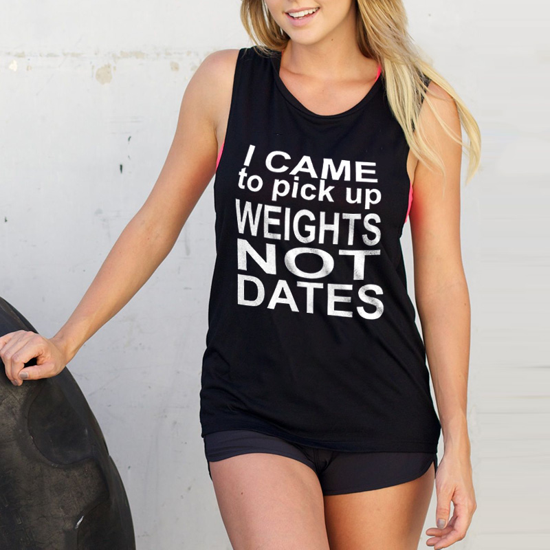 I Came To Pick Up Weights Not Dates Print Women's Vest