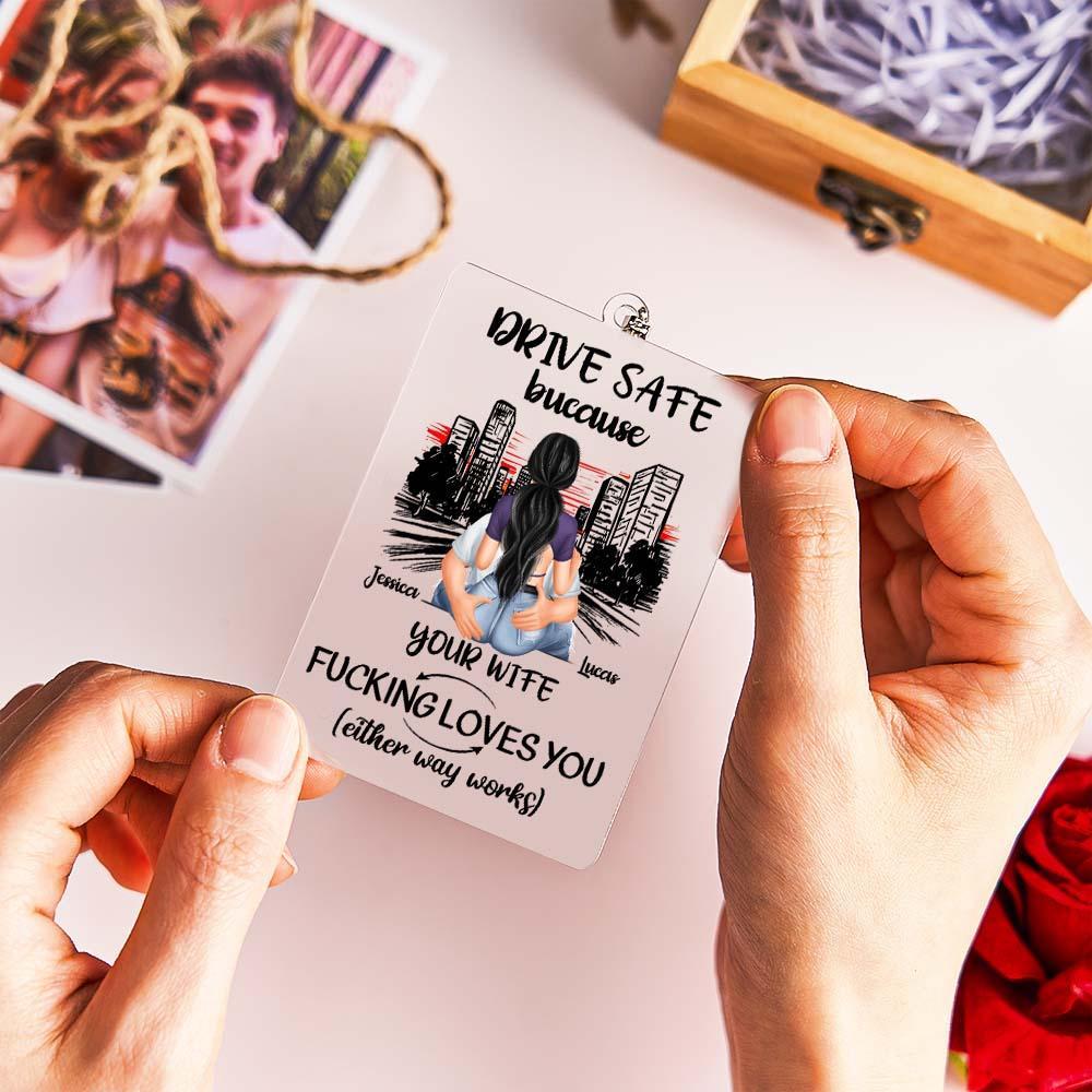 Accessoire De Rétroviseur Personnalisé Conduisez En Toute Sécurité Parce Que Votre Femme Vous Aime Putain - MaPhotochaussetteFr