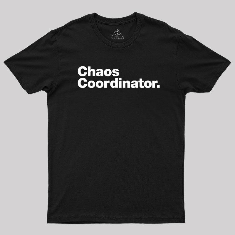 Chaos Coordinator Classic Geek T-Shirt