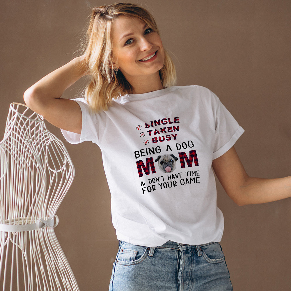 Custom Face T-shirt Busy Being A Dog Mom Personalized Shirt Gifts For Her