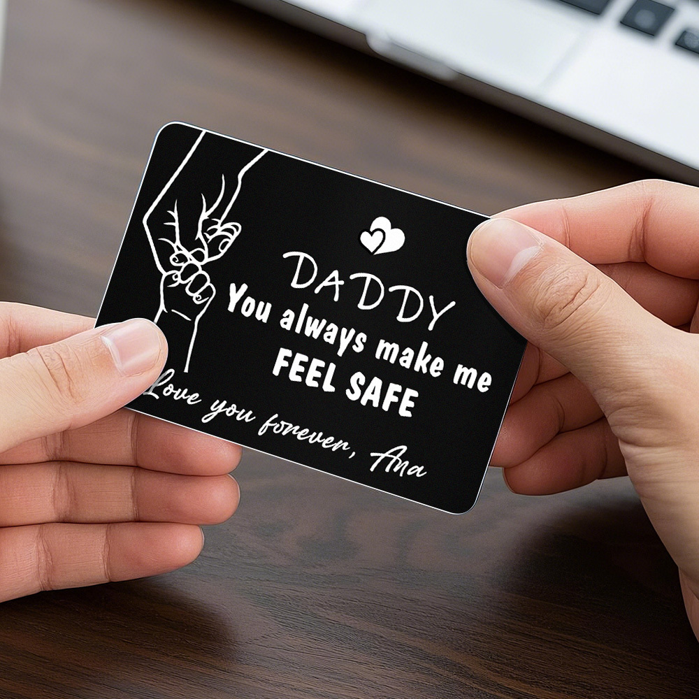 Father's Day Gift Custom Metal Wallet Card Personalized Aluminum Photo Wallet Card Gifts For Dad-DADDY You always make me FEEL SAFE