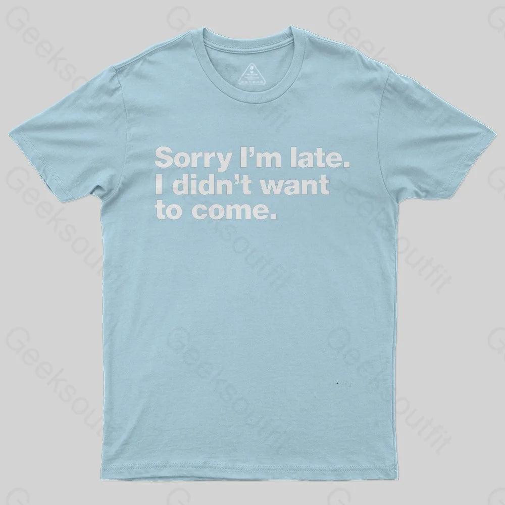 I Didn't Want to Come Geek T-Shirt