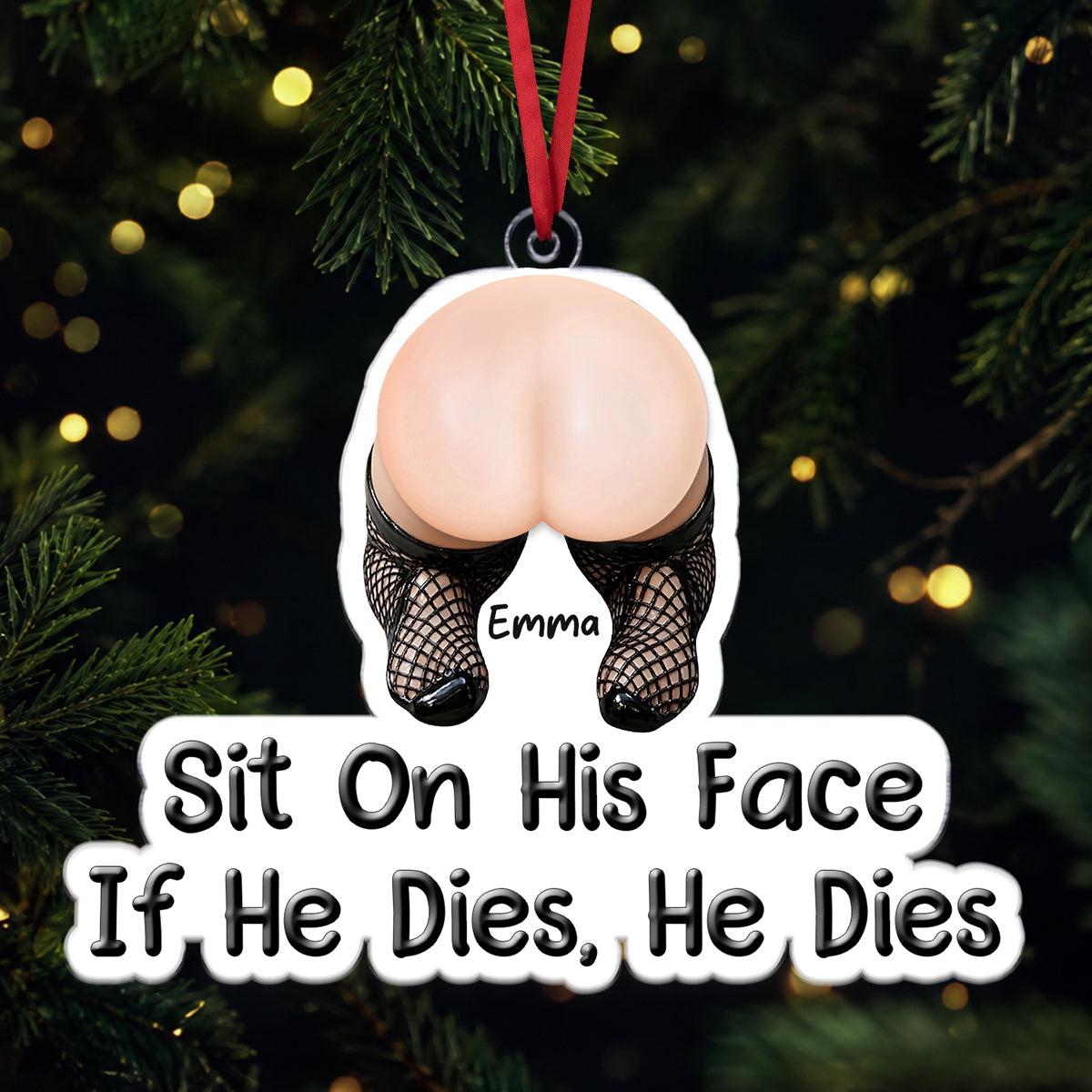 Personalised Couple Gifts - Funny Sit On His Face Squishy Butt Acrylic Ornament