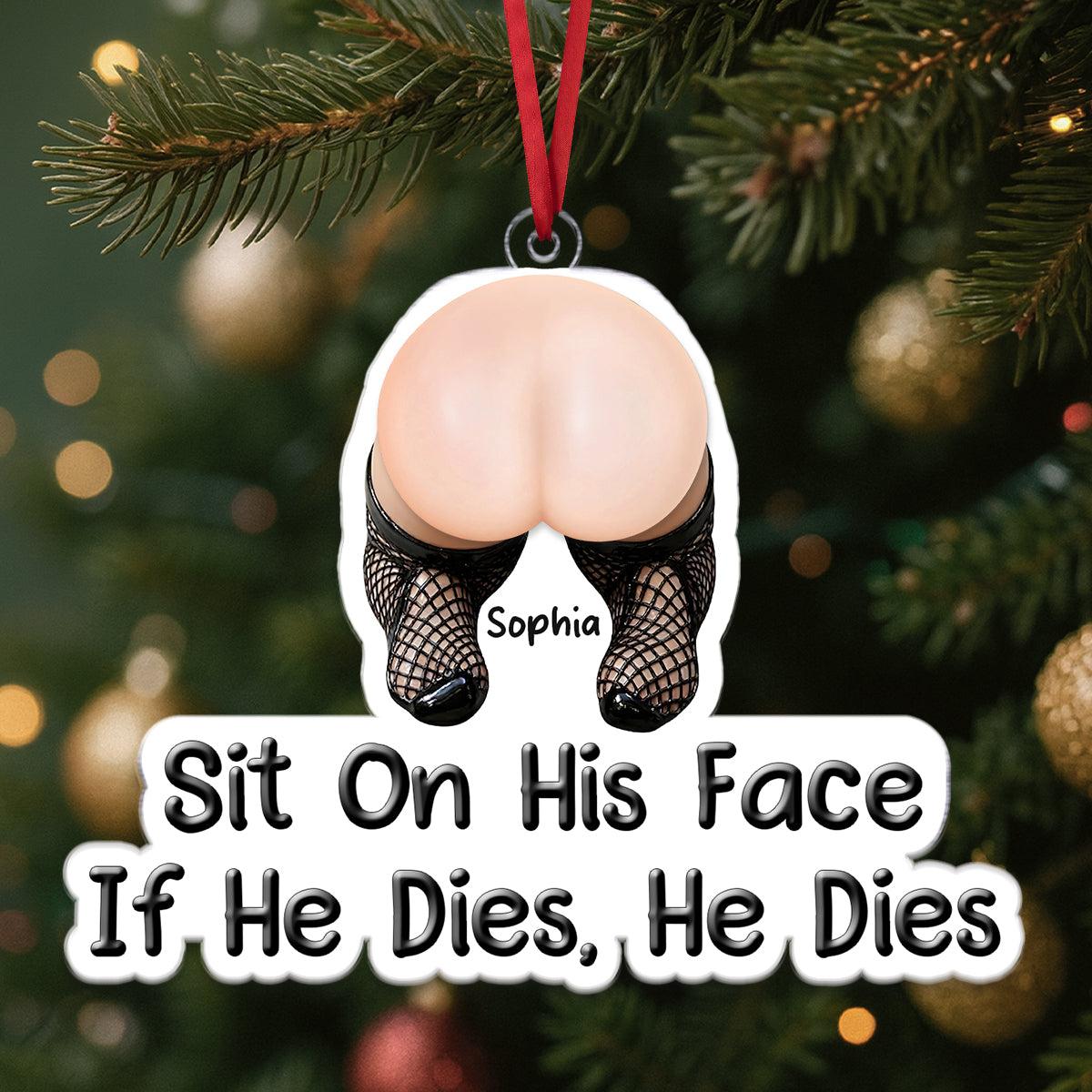Personalised Couple Gifts - Funny Sit On His Face Squishy Butt Acrylic Ornament