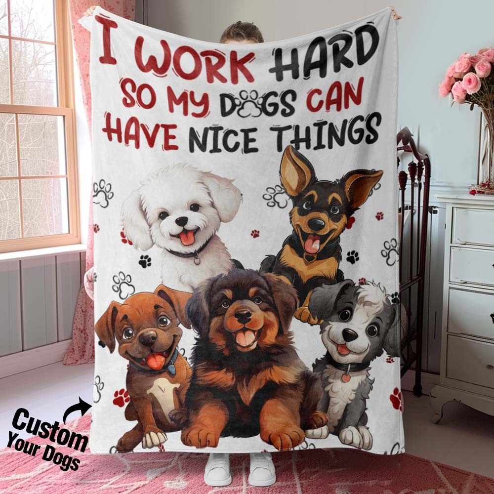 Personalized I Work Hard So My Dog Can Have Nice Things Blanket Gift For Dog Lovers - yourphotoblanketuk
