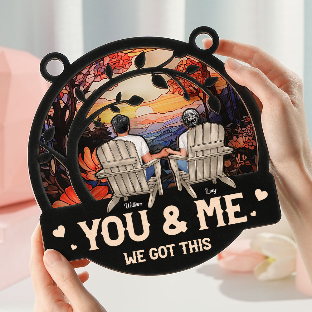 You & Me We Got This - Personalized Window Hanging Suncatcher Ornament - Anniversary Gifts - MyMoonLampUk