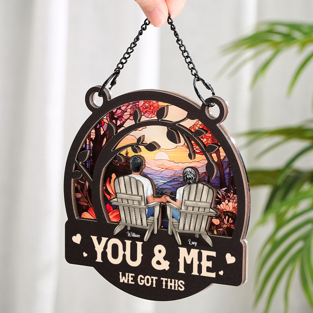 You & Me We Got This - Personalized Window Hanging Suncatcher Ornament - Anniversary Gifts - MyMoonLampUk