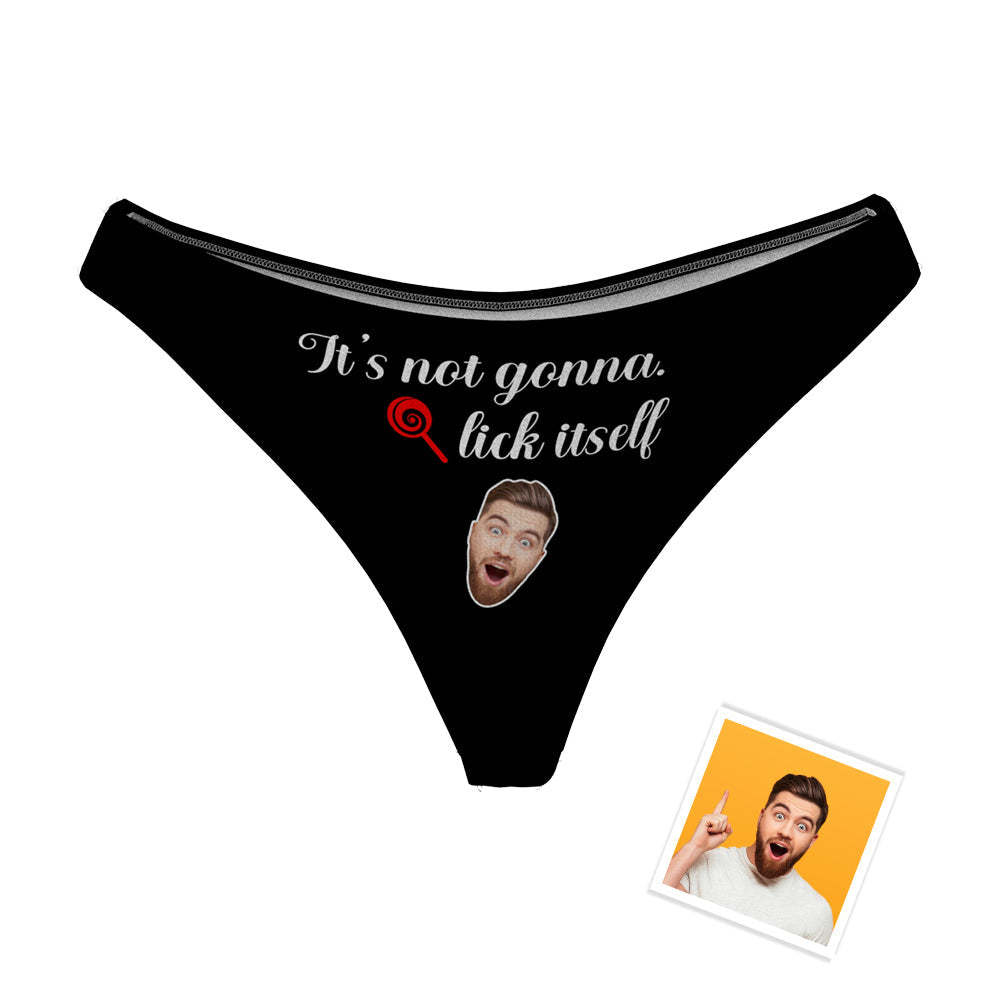 Women's Custom Boyfriend Face Funny Thong Sexy Panties It's Not Gonna Lick Itself Naughty Gift for Her - FaceBoxerUK
