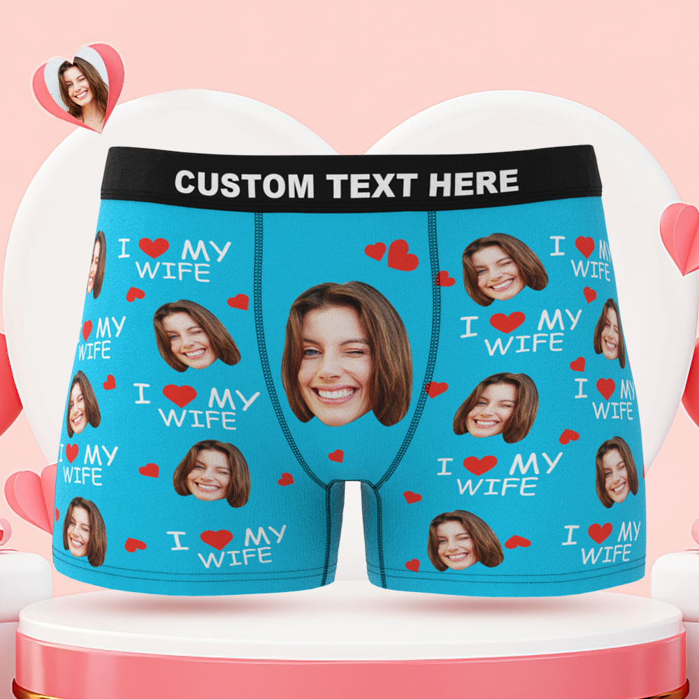 Custom Face Boxer Briefs I Love My Wife Personalized Naughty Gift for Him