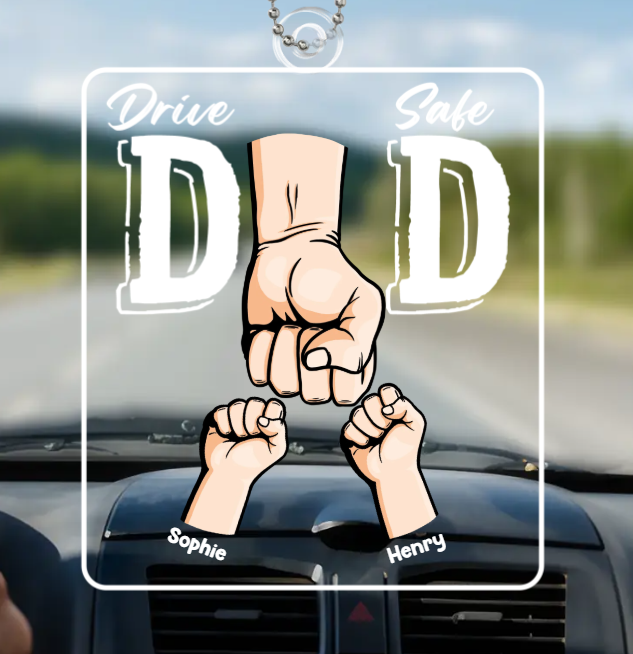 Drive Safe Daddy – Personalisiertes Autoornament Für Die Familie – Acryl In Individueller Form – Geschenk Für Papa, Opa