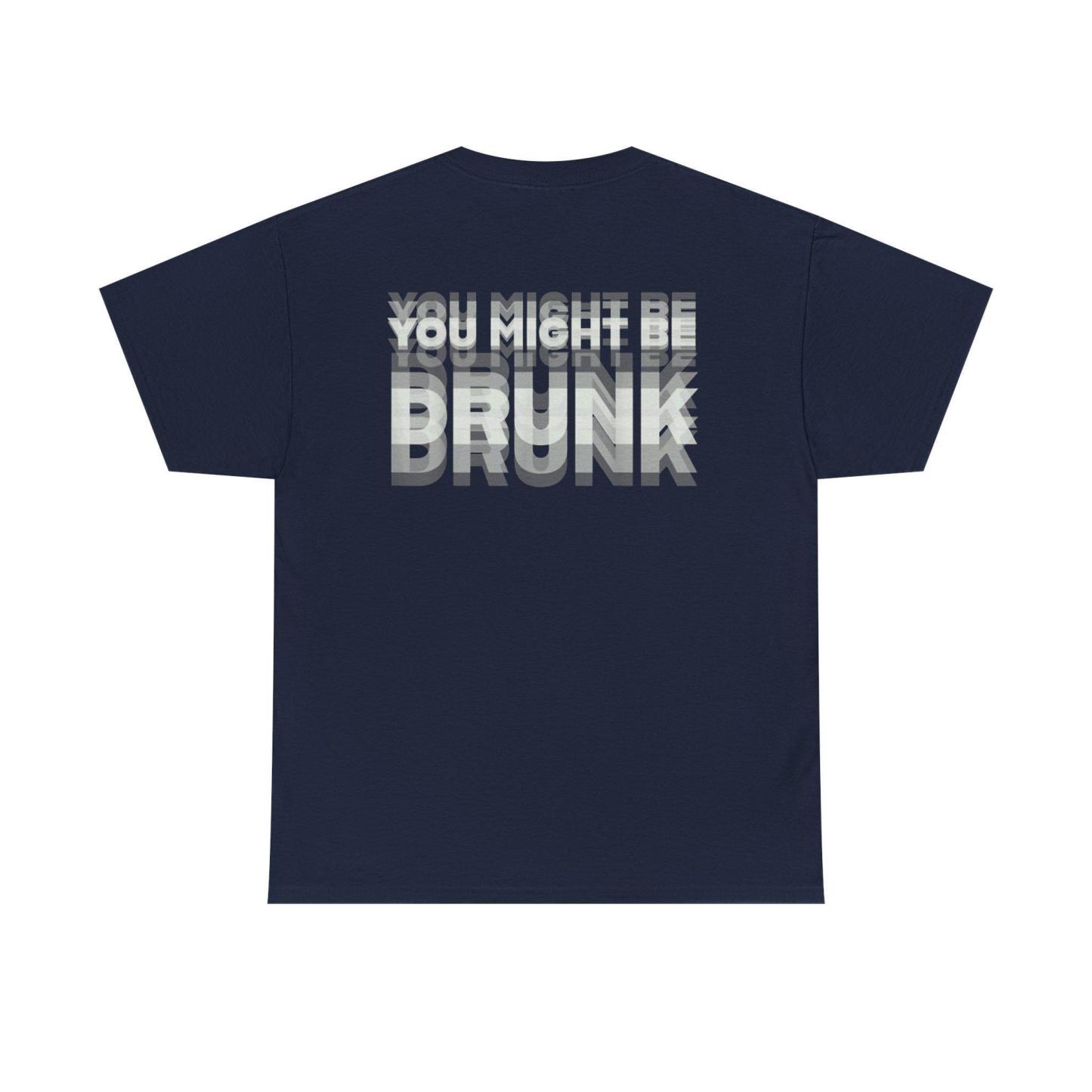 Impreso En La Parte Posterior, Podrías Estar Borracho, Camiseta Divertida, Humor Para Beber, Regalo De Camiseta Unisex - santacalcetines