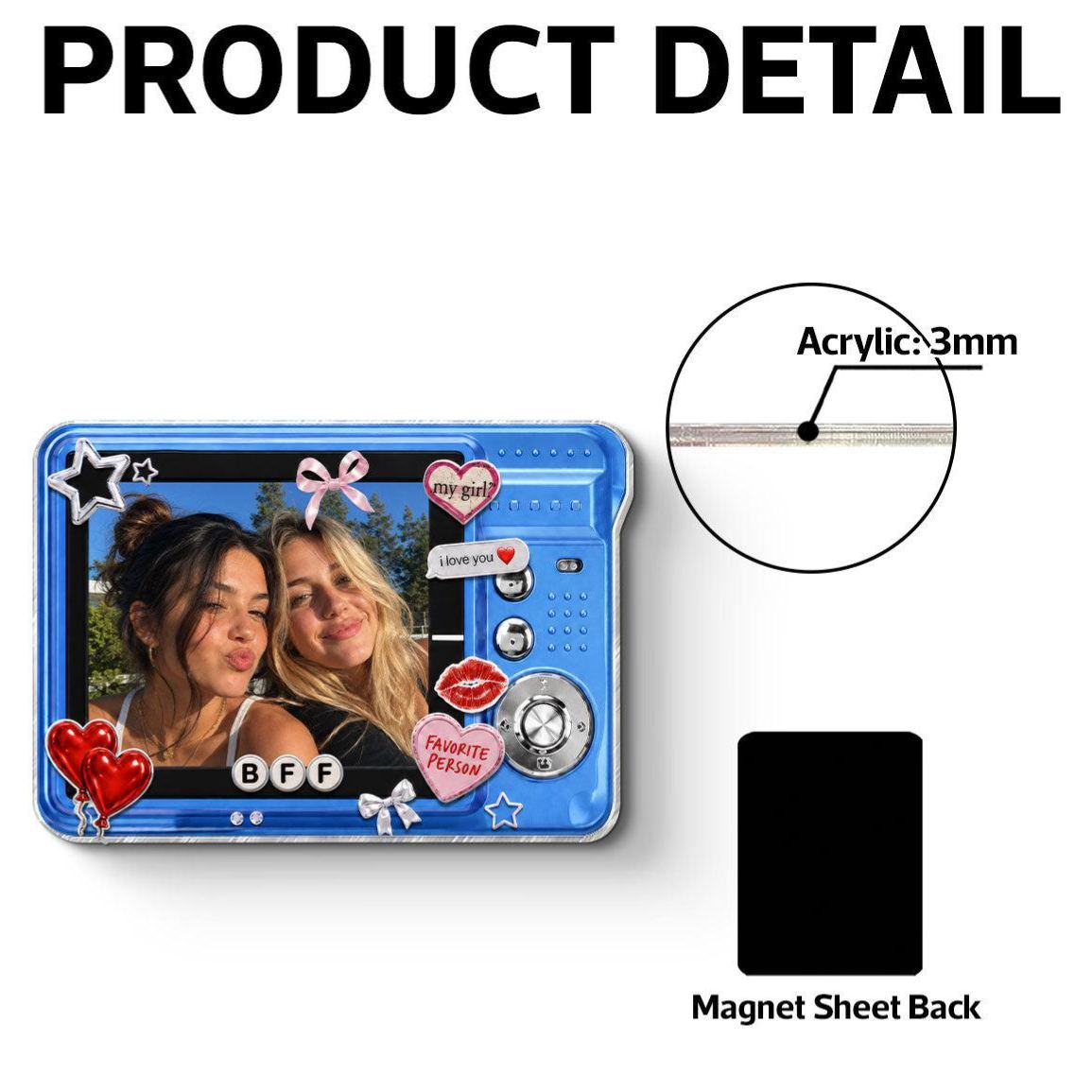 Foto Caricate Con Fotocamera Digitale Besties Y2K - Magnete Acrilico Personalizzato - mymoonlampit