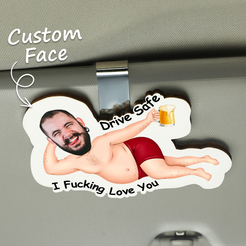 Gepersonaliseerde Foto Houten Autovizierclip Drive Safe I F*cking Love You - Grappige Valentijnsdagcadeaus Voor Man, Vrouw