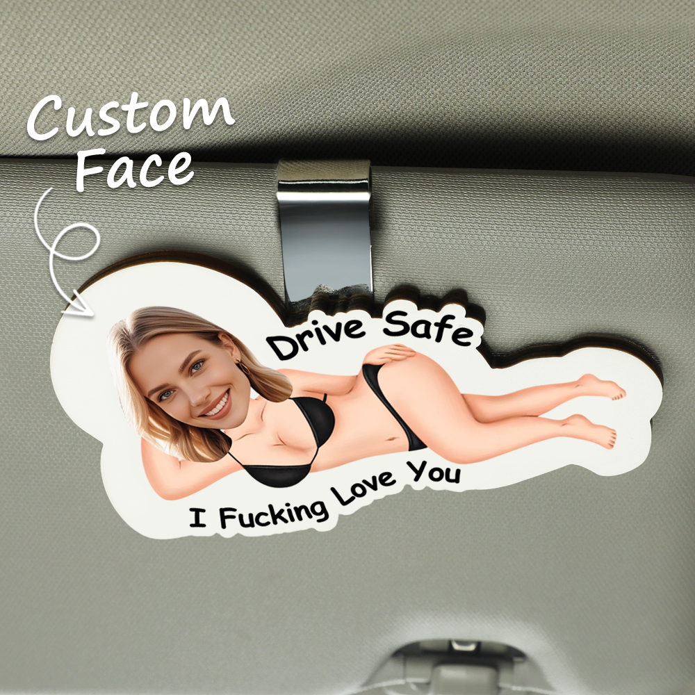 Gepersonaliseerde Foto Houten Autovizierclip Drive Safe I F*cking Love You - Grappige Valentijnsdagcadeaus Voor Man, Vrouw