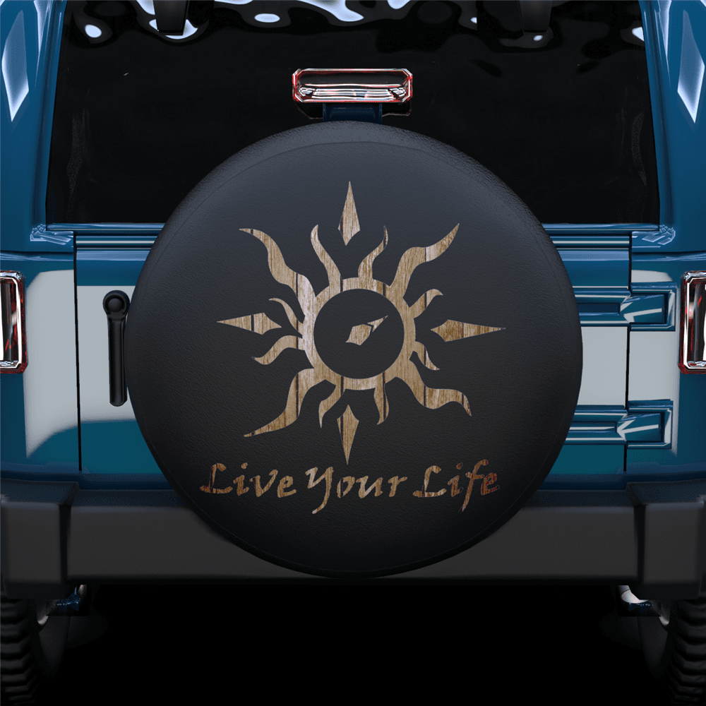 Sun Life Your Life Spare Tire Cover For Jeep/RV/Camper/SUV - MyFaceTshirt