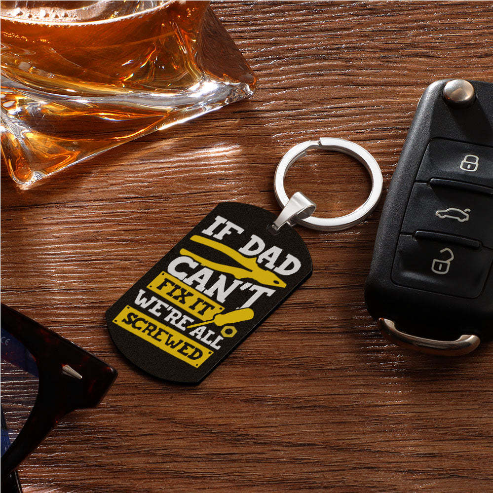 Father's Day Gift Custom Photo Keychain for Father If Dad Can't Fix It We're All Screwed Keychain