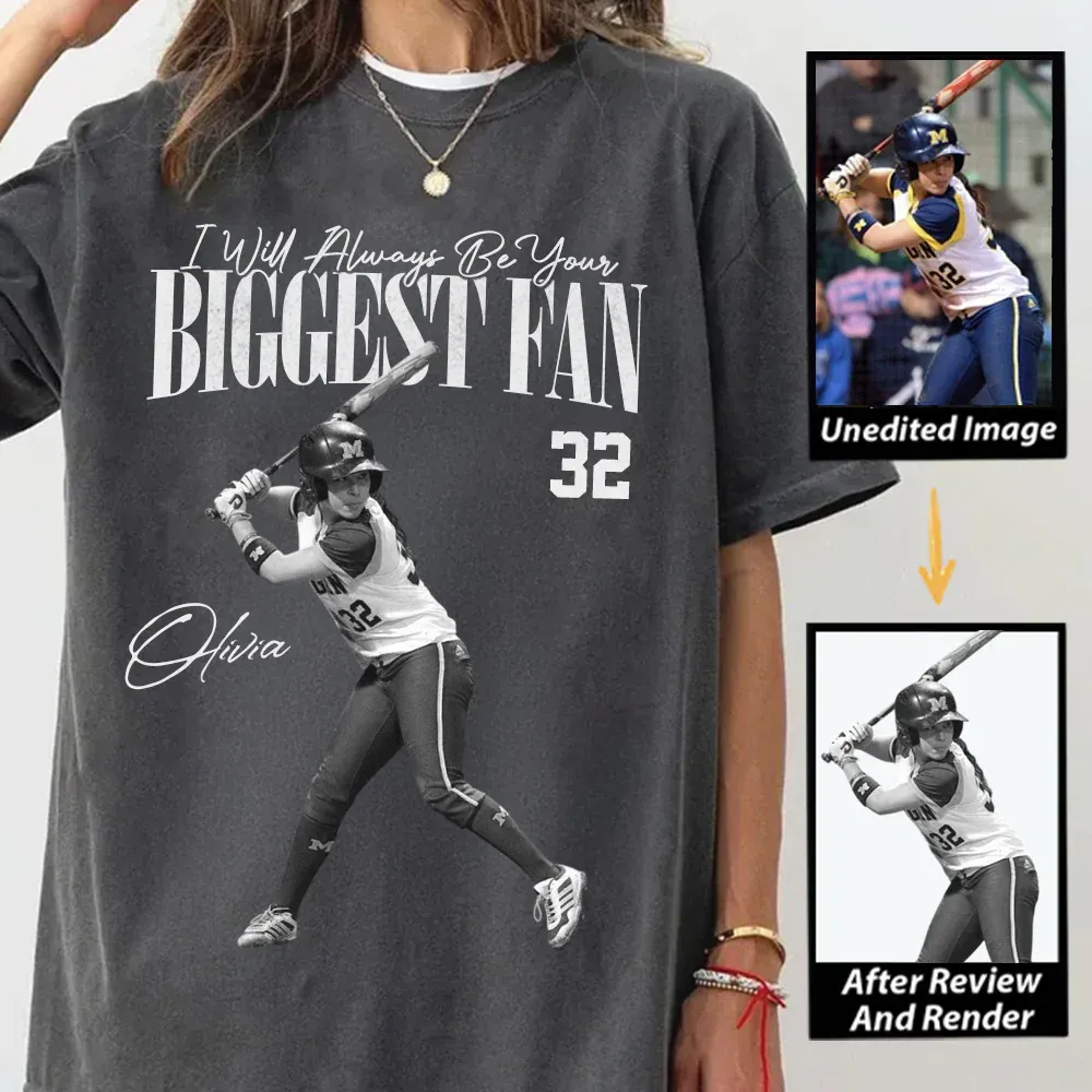 "I'll Always Be Your Biggest Fan" Custom Photo T Fun T-shirt For Funs