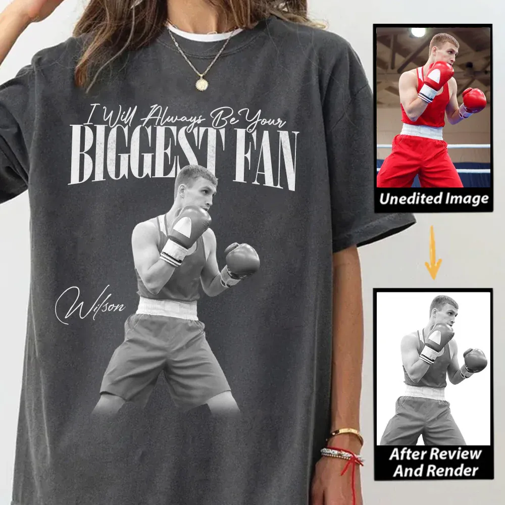 "I'll Always Be Your Biggest Fan" Custom Photo T Fun T-shirt For Funs