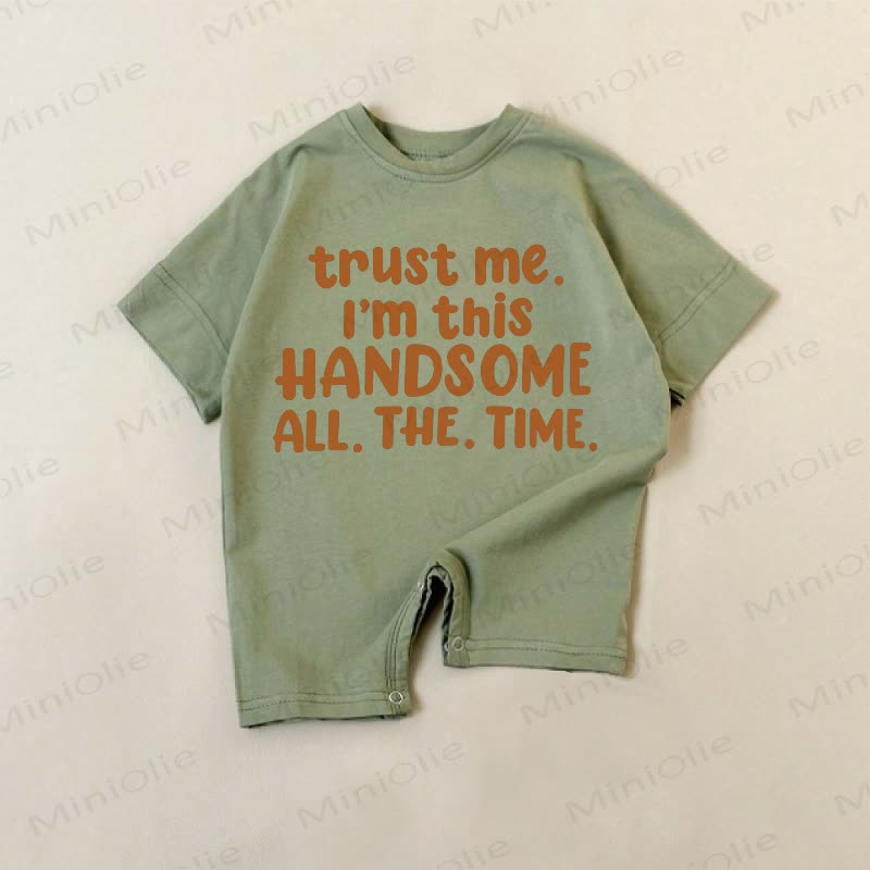 TRUST ME. I'M THIS HANDSOME ALL. THE. TIME. Baby Dark Green Romper - Green - 18-24M - image 1