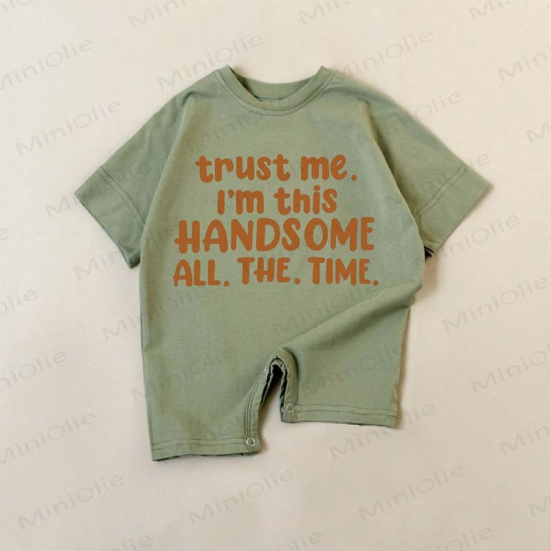 TRUST ME. I'M THIS HANDSOME ALL. THE. TIME. Baby Dark Green Romper - Green - 18-24M - image 1