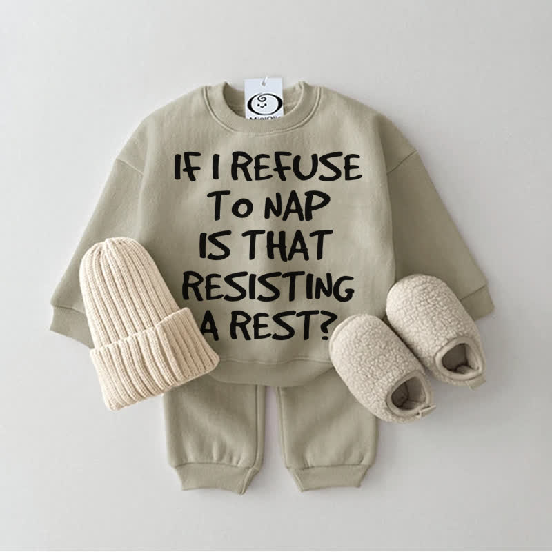 IF I REFUSE TO NAP IS THAT RESISTING A REST? Baby Sweatsuit 2-piece Set - Grey Green - 2-3T - image 1