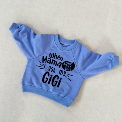  I ASK MY GIGI Baby Toddler Blue Sweatshirt - Blue - 3-5T - image 1