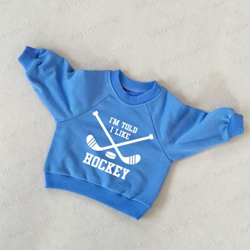 I'M TOLD I LIKE HOCKEY Baby Toddler Blue Sweatshirt - Blue - 3-5T - image 1