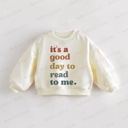 IT'S A GOOD DAY TO READ TO ME Baby Toddler Sweatshirt - Cream - 3-5T - image 1