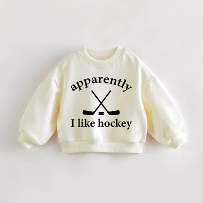 APPARENTLY I LIKE HOCKEY Baby Toddler Sweatshirt - Cream - 3-5T - image 1