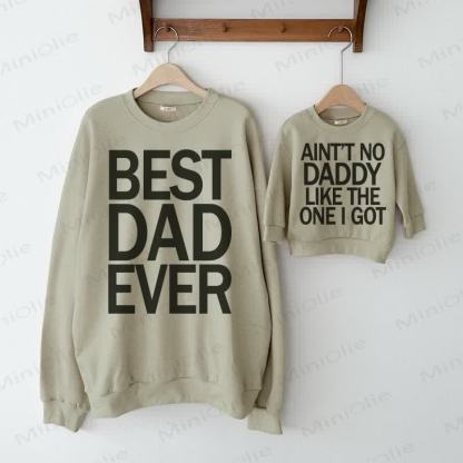 BEST DAD EVER AINT'T NO DADDY LIKE THE ONE I GOT Grey Green Family Sweatshirt  - Grey Green - XL - image 1