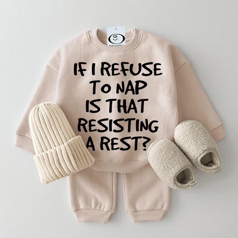 IF I REFUSE TO NAP IS THAT RESISTING A REST? Baby Sweatsuit 2-piece Set - Beige - 2-3T - image 2