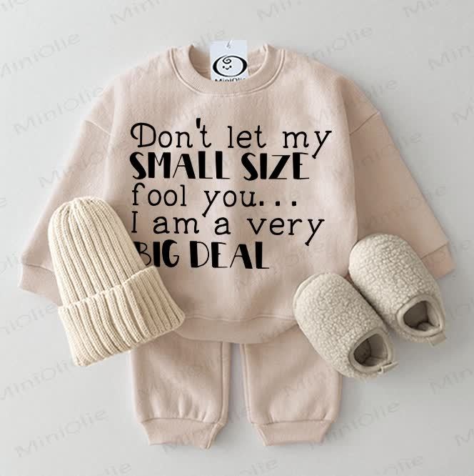DON'T LET MY SMALL SIZE FOOL YOU... I AM A VERY BIG DEAL Baby Sweatshirt 2-piece Beige Set - Beige - 2-3T - image 1