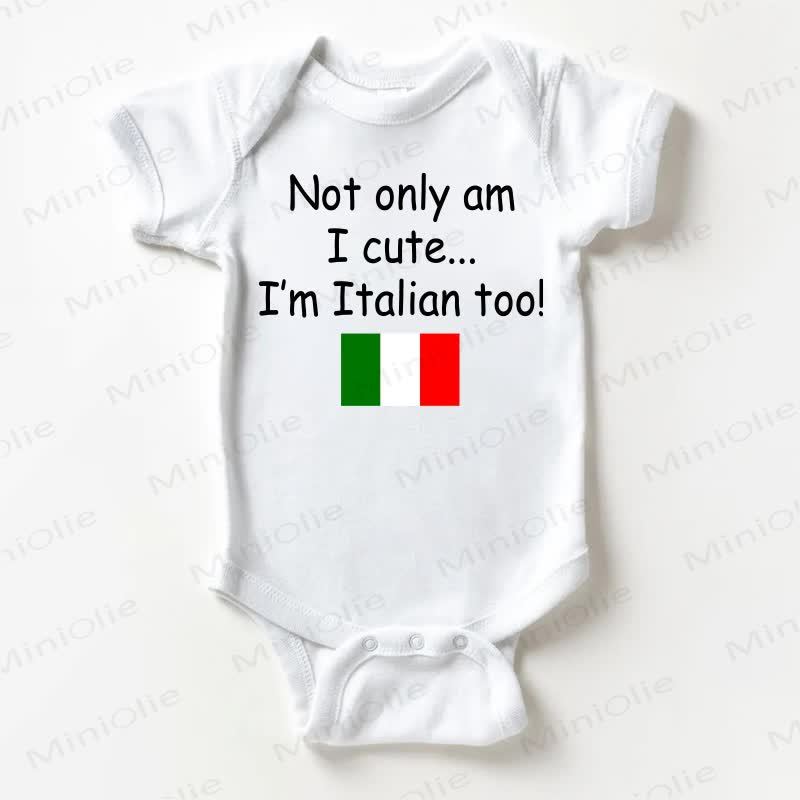 NOT ONLY AM I CUTE... I'M ITALIAN TOO! Baby White Bodysuit - White - 18-24M - image 1