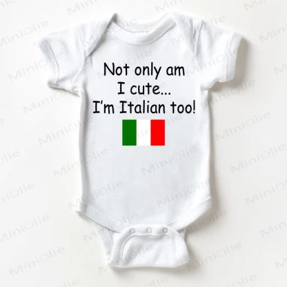 NOT ONLY AM I CUTE... I'M ITALIAN TOO! Baby White Bodysuit - White - 18-24M - image 1