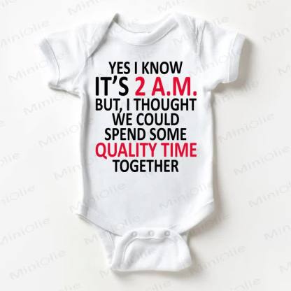 YES I KNOW IT'S 2 A.M. BUT,I THOUGHT WE COULE SPEND SOME QUALITY TIME TOGETHER Baby White Bodysuit - White - 18-24M - image 1