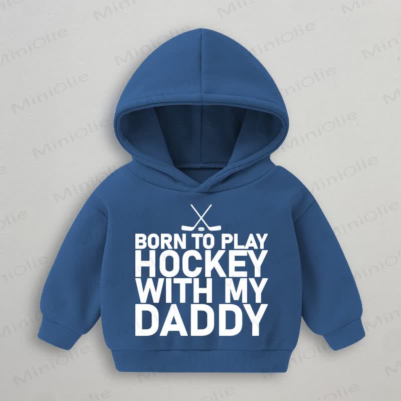 BORN TO PLAY HOCKEY WITH MY DADDY Baby Blue Sweatshirt - Blue - 3-5T - image 1