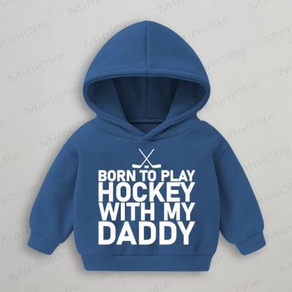 BORN TO PLAY HOCKEY WITH MY DADDY Baby Blue Sweatshirt - Blue - 3-5T - image 1