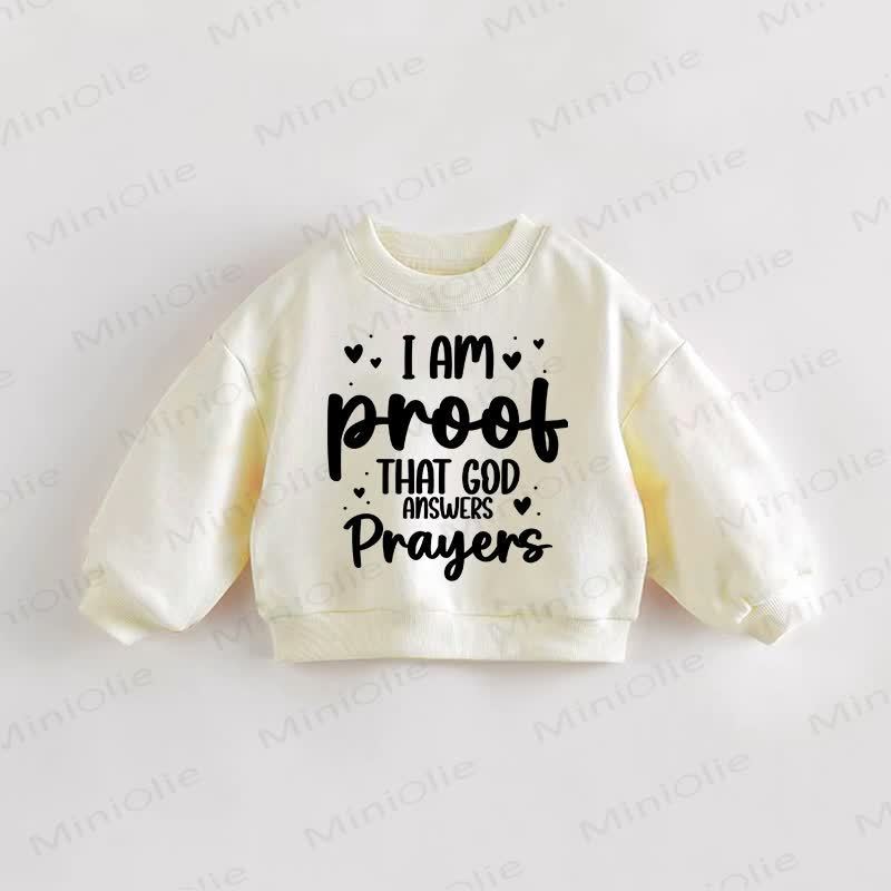 I AM PROOF THAT GOD ANSWERS PRAYERS Baby Toddler Cream Sweatshirt - Cream - 3-5T - image 1