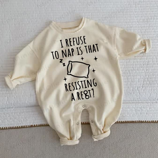 I REFUSE TO NAP IS THAT RESISTING A REST? Baby Toddler Beige Romper - Beige - 2-3T - image 1