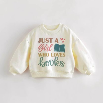 JUST A GIRL WHO LOVE BOOKS Baby Toddler Sweatshirt - Cream - 3-5T - image 1